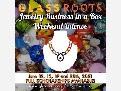 Glass Roots- Jewelry-in-a-Box Weekend 